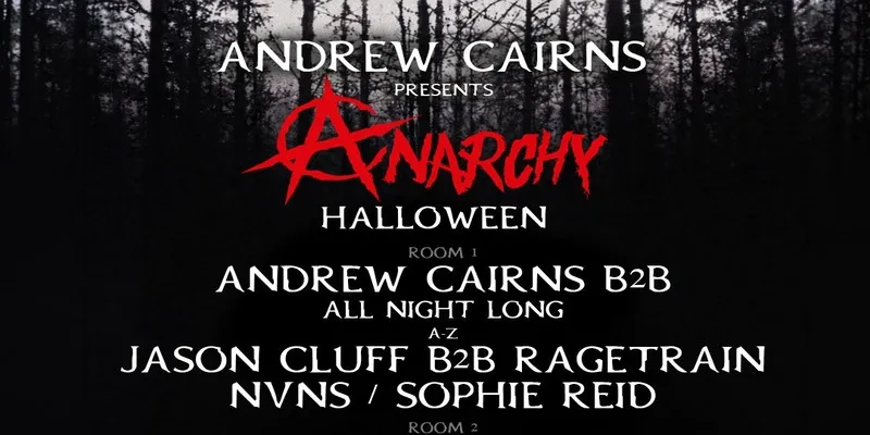 ANDREW CAIRNS pres ANARCHY HALLOWEEN