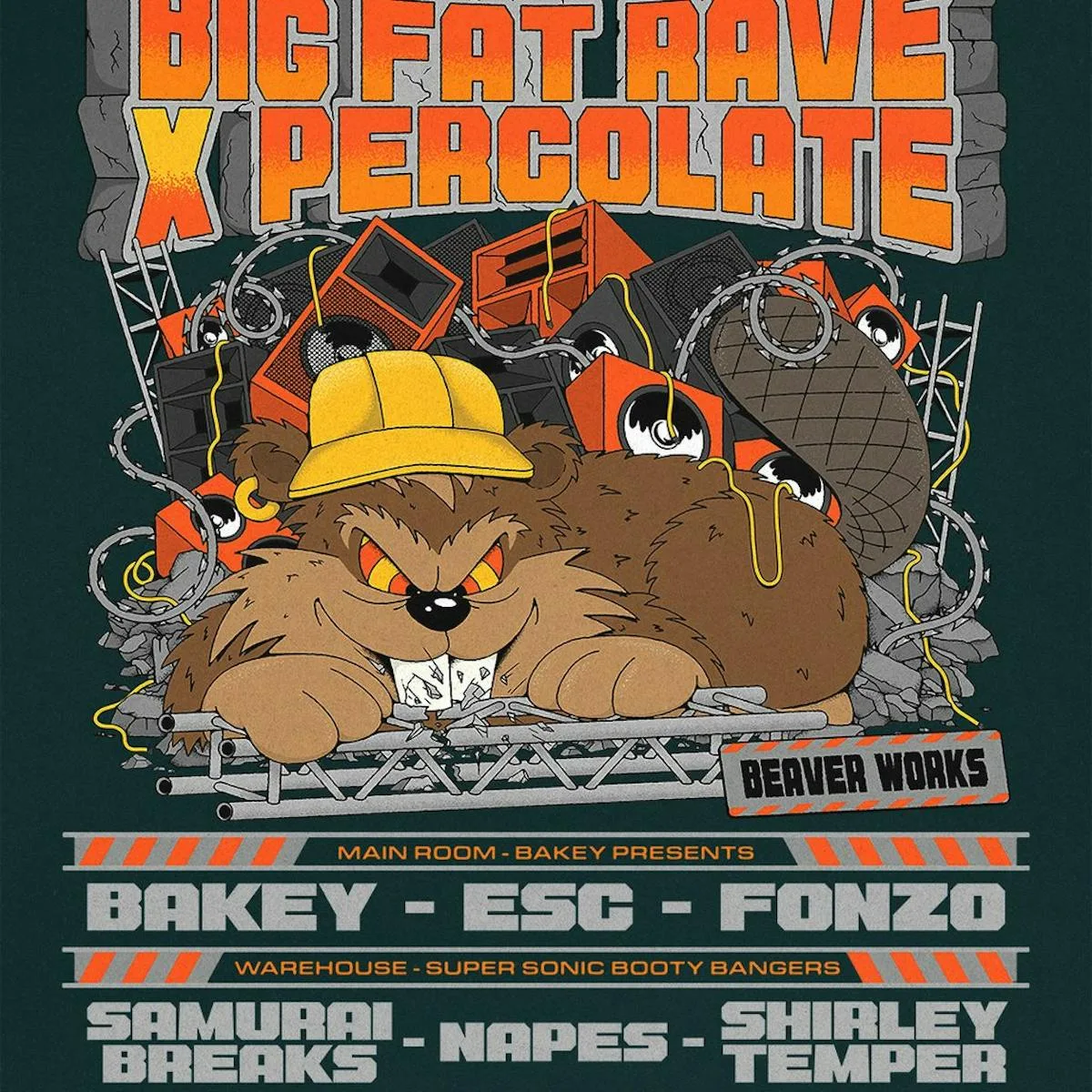 Big Fat Beaverworks Rave with Bakey, Samurai Breaks, Napes, Esc, Fonzo, Shirely Temper