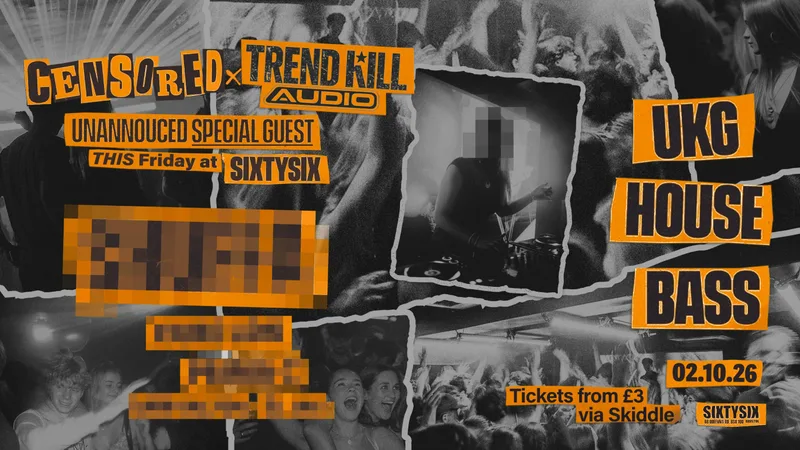 Censored x Trendkill Audio: Secret UKG Headliner, Every Friday at SixtySix!