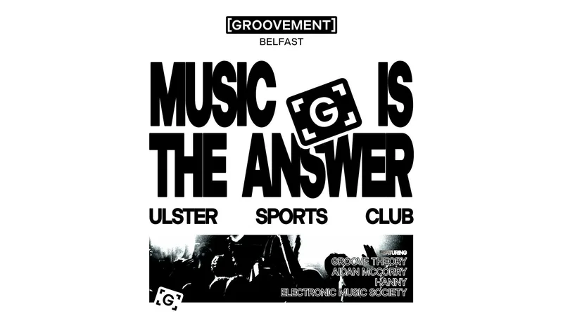 GROOVEMENT BELFAST: Music Is The Answer