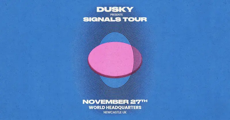 Dusky: Signals Tour Newcastle