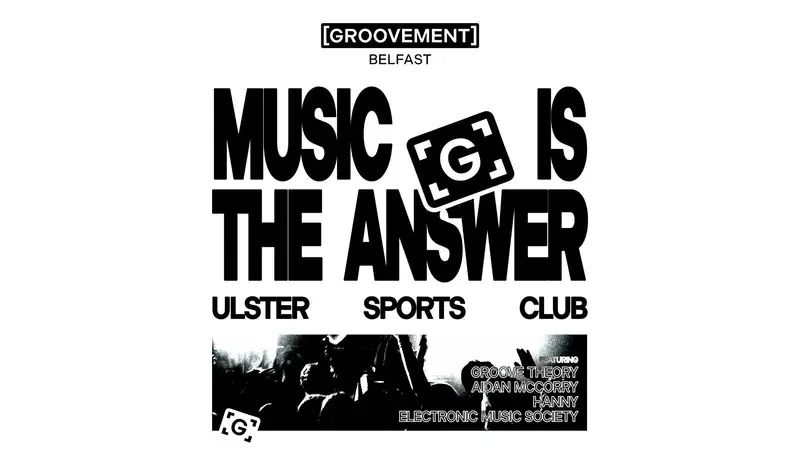 GROOVEMENT BELFAST: Music Is The Answer