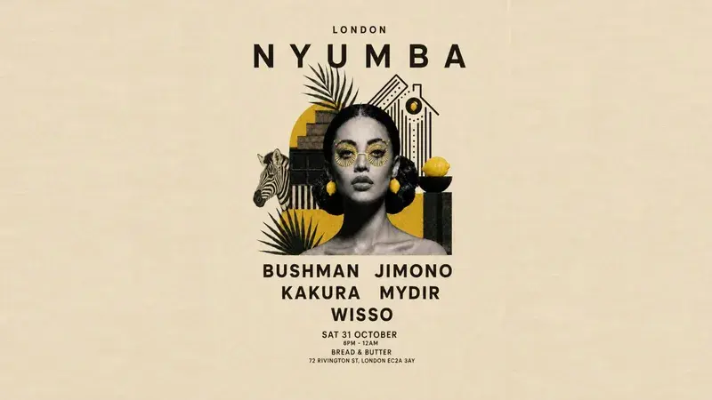 NYUMBA: Afro & Melodic House at Bread & Butter, London